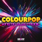 Colour Pop : Kinetic Electronic cover image cdn