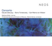 Concerto : Debussy. Tchaikovsky. Weber cover image cdn