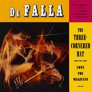De Falla : The Three Cornered Hat and Love The Magician (Remaster from the Original Somerset Tapes) cover image cdn