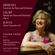 Debussy, Fauré & Ravel : Works For Piano & Orchestra cover image cdn