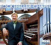 Douglas Cleveland Plays Rockefeller Chapel cover image cdn