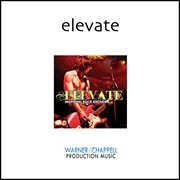 Elevate : Inspiring Rock Anthems cover image cdn
