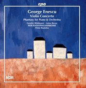 Enescu : Violin Concerto & Fantaisie For Piano & Orchestra cover image cdn
