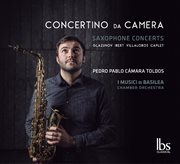Glazunov, Ibert, Villa-Lobos & Caplet : Concertino Da Camara cover image cdn