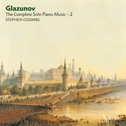 Glazunov : Complete Piano Music, Vol. 2 cover image cdn