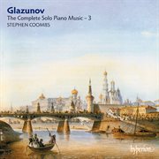 Glazunov : Complete Piano Music, Vol. 3 cover image cdn