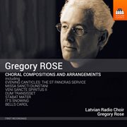 Gregory Rose : Choral Compositions & Arrangements cover image cdn
