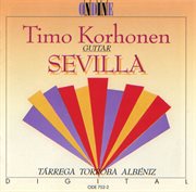Guitar Recital : Korhonen, Timo. Tárrega, F. / Torroba, F. / Albeniz, I. (sevilla) cover image cdn