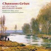 Hahn : À Chloris, Chansons grises & Other Songs cover image cdn