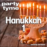 Hanukkah 1 : Party Tyme [Backing Versions] cover image cdn