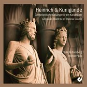 Heinrich & Kunigunde : Gregorian Chant For An Imperial Couple cover image cdn