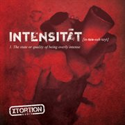 INTENSITAT : in-ten-suh-teyt (The State or Quality of Being Overly Intense) cover image cdn