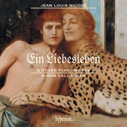 Jean Louis Nicodé : Ein Liebesleben & Other Piano Works cover image cdn