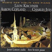 Kirchner, Copland & Ives : Music For Violin & Piano cover image cdn