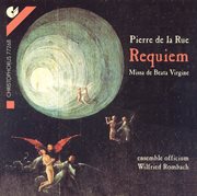 La Rue : Missa Pro Defunctis / Missa De Beata Virgine cover image cdn