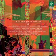 Lemaître : Laps (œuvres Pour Ensembles / Works For Ensembles) cover image cdn