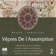 Les Chemins Du Baroque, Vol. 2 : Mexico-Versailles – Vêpres De L'assomption cover image cdn