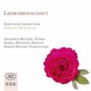 Liebesbotschaft : Complete Songs By Joseph Wolfram cover image cdn