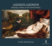 Luzzaschi : Madrigals, Motets & Instrumental Music cover image cdn