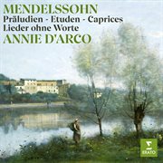 Mendelssohn : Präludien, Etuden, Caprices & Lieder ohne Worte cover image cdn