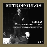 Mitropoulos Conducts Berlioz : Symphonie Fantastique, Op. 14, H. 48 cover image cdn