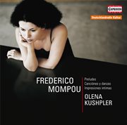 Mompou : Preludes. Canciónes Y Danzas. Impresiones Intimas cover image cdn