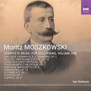 Moszkowski : Complete Music For Solo Piano, Vol. 1 cover image cdn