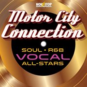 Motor City Connection : Soul R&B Vocal All-Stars cover image cdn