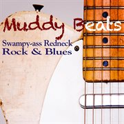 Muddy Beats : Swampy-Ass Redneck Rock & Blues cover image cdn
