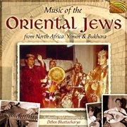 Music Of The Oriental Jews From North Africa, Yemen And Bukhara : Field Recordings cover image cdn