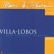 Music Of Tribute, Vol. 1 : Villa-Lobos cover image cdn