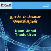 Naan Unnai Thedukiren (Original Motion Picture Soundtrack) cover image cdn