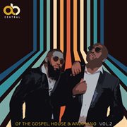 OF THE GOSPEL, HOUSE & AMAPIANO, Vol. 2 cover image cdn