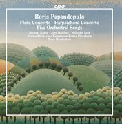 Papandopulo : Piccolo Concerto, Harpsichord Concerto & 5 Orchestral Songs cover image cdn