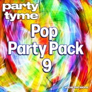 Pop Party Pack 9 : Party Tyme [Vocal Versions] cover image cdn