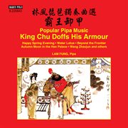 Popular Pipa Music : King Chu Doffs His Armour cover image cdn