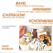 Ravel, Hindemith, Castiglioni & Schoenberg : La Nuova Musica, Vol. 5 cover image cdn