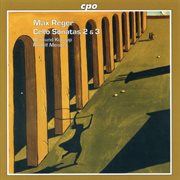 Reger : Cello Sonatas Nos. 2 & 3 cover image cdn