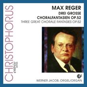 Reger : Chorale Fantasias, Op. 52 cover image cdn