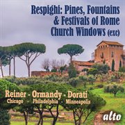 Respight : Pines, Fountains & Festivals Of Rome cover image cdn