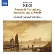Ries : Romantic Variations, Fantasies And A Rondo cover image cdn