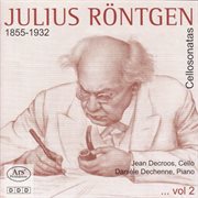 Rontgen, J. : Cello Sonatas, Vol. 2. Nos. 2, 7, 10 cover image cdn
