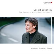 Sabaneev : The Complete Works For Piano, Vol. 1 cover image cdn