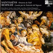 Saint-Saens : Christmas Oratorio. Respighi. Lauda Per La Nativita Del Signore cover image cdn
