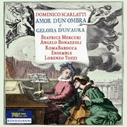 Scarlatti : Amor D'un Ombra E Gelosia D'un'aura cover image cdn