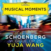 Schoenberg : Suite for Piano, Op. 25. VI. Gigue [Musical Moments] cover image cdn