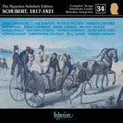 Schubert : Hyperion Song Edition 34 – Schubert 1817-1821 cover image cdn