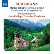 Schumann : String Quartets Nos. 1 & 3 (arr. For String Orchestra) cover image cdn