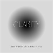 Seek Therapy Vol. 4 : Mindfulness Clarity cover image cdn