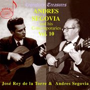 Segovia & Contemporaries, Vol. 10 : José Rey De La Torre cover image cdn